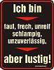 Fun Schild Ich bin faul frech unreif Blechschild Fun Schild Ich bin faul frech unreif Blechschild