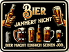 Funschild Bier jammert nicht Funschild Bier jammert nicht