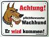 Fun Schild Achtung pflichtbewusster Wachhund Fun Schild Achtung pflichtbewusster Wachhund