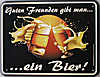 Fun Schild Guten Freunden gibt man ein Bier Fun Schild Guten Freunden gibt man ein Bier