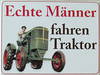 Magnet Echte Maenner fahren Traktor