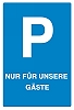 Hinweisschild Parken nur fuer unsere Gaeste Blechschild