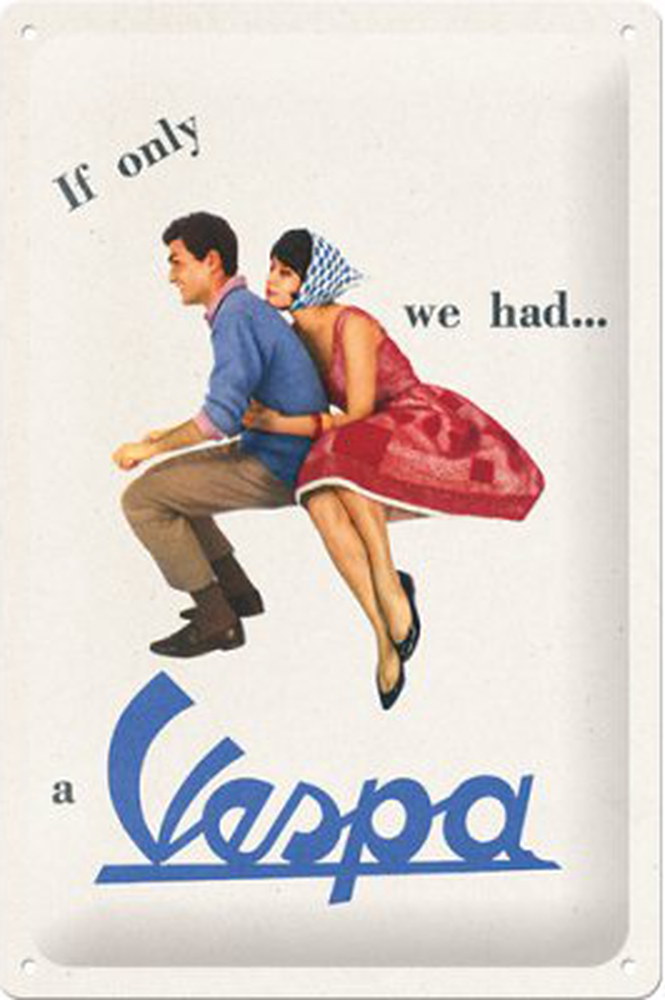 Vespa - If only we had a Vespa - Blechschilder - Motorrad